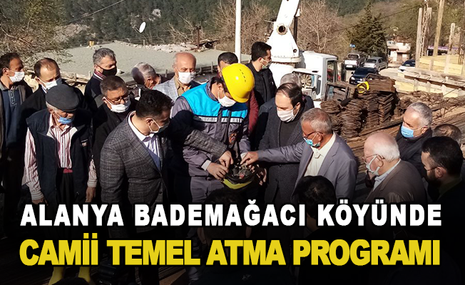 Alanya Bademağacı köyünde camii temel atma programı