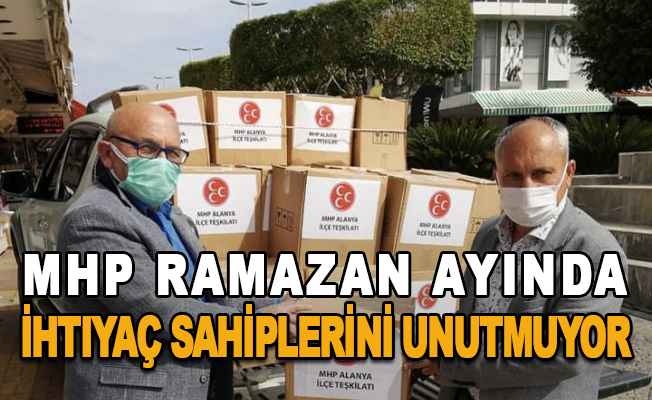 MHP Ramazan ayında ihtiyaç sahiplerini unutmuyor