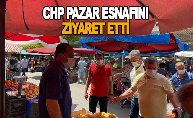 CHP Pazar Esnafını Ziyaret Etti