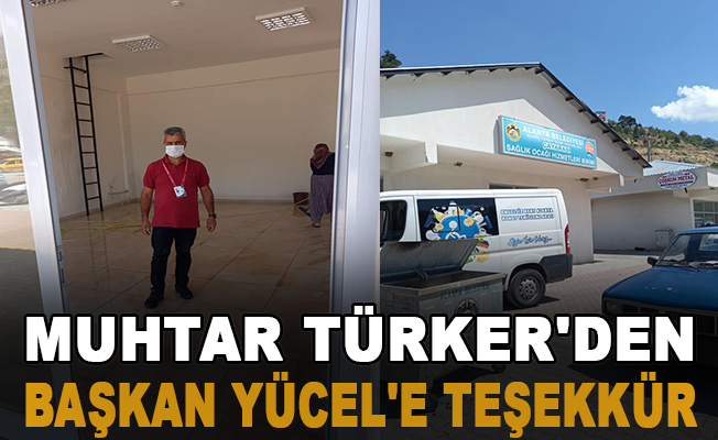 Muhtar Türker'den Başkan Yücel'e Teşekkür