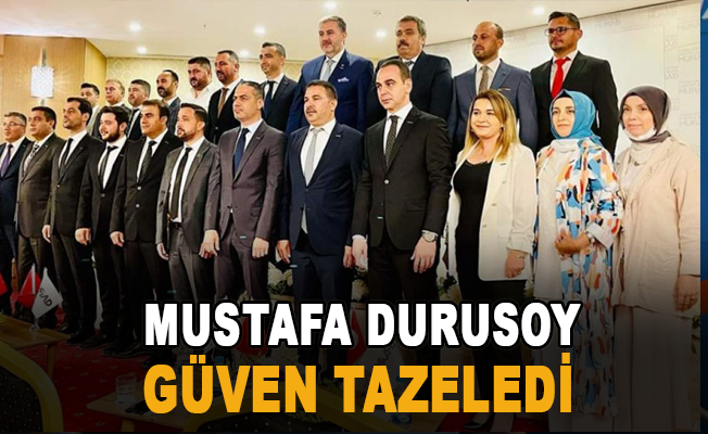 Mustafa Durusoy güven tazeledi