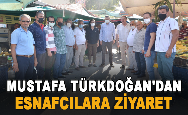 Mustafa Türkdoğan'dan Esnafcılara ziyaret