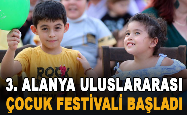 3. Alanya uluslararası çocuk festivali başladı