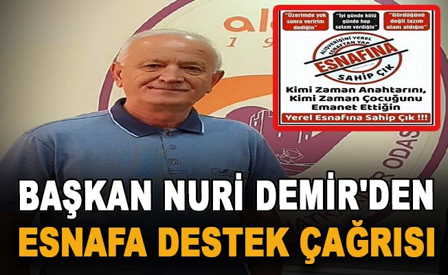 Başkan Nuri Demir'den esnafa destek çağrısı