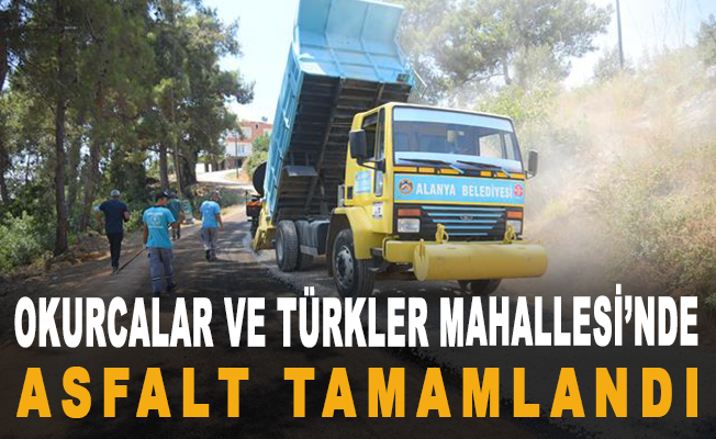 Okurcalar ve Türkler Mahallesi’nde asfalt tamamlandı