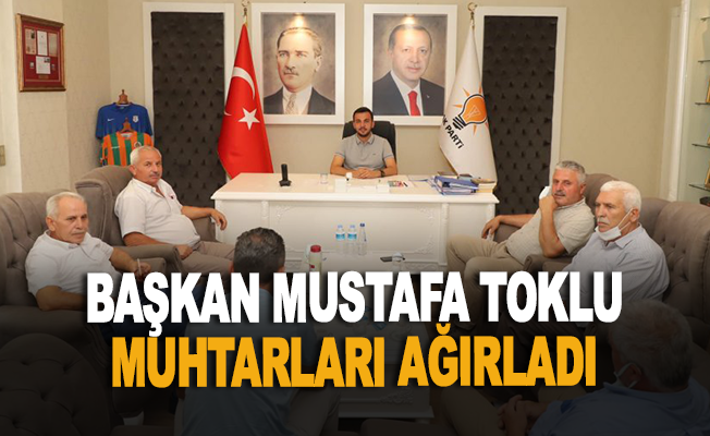 Başkan Mustafa Toklu muhtarları ağırladı