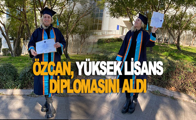 Nurhan Özcan yüksek lisans diplomasını aldı