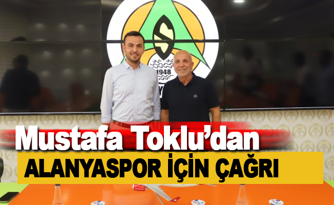 Mustafa Toklu’dan Alanyaspor için çağrı
