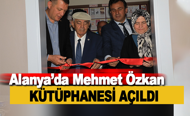 Alanya’da Mehmet Özkan Kütüphanesi açıldı