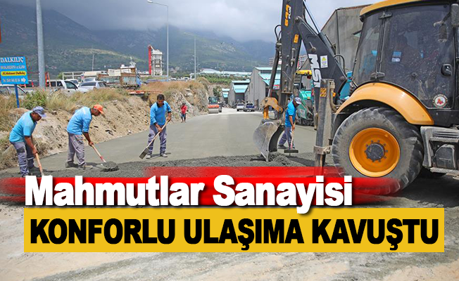 Alanya Belediyesi Mahmutlar Sanayisi'ni konforlu ulaşıma kavuşturdu
