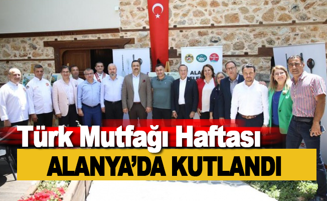 Türk Mutfağı Haftası Alanya'da Kutlandı