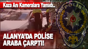 Alanya'da Polise Araba Çarptı!