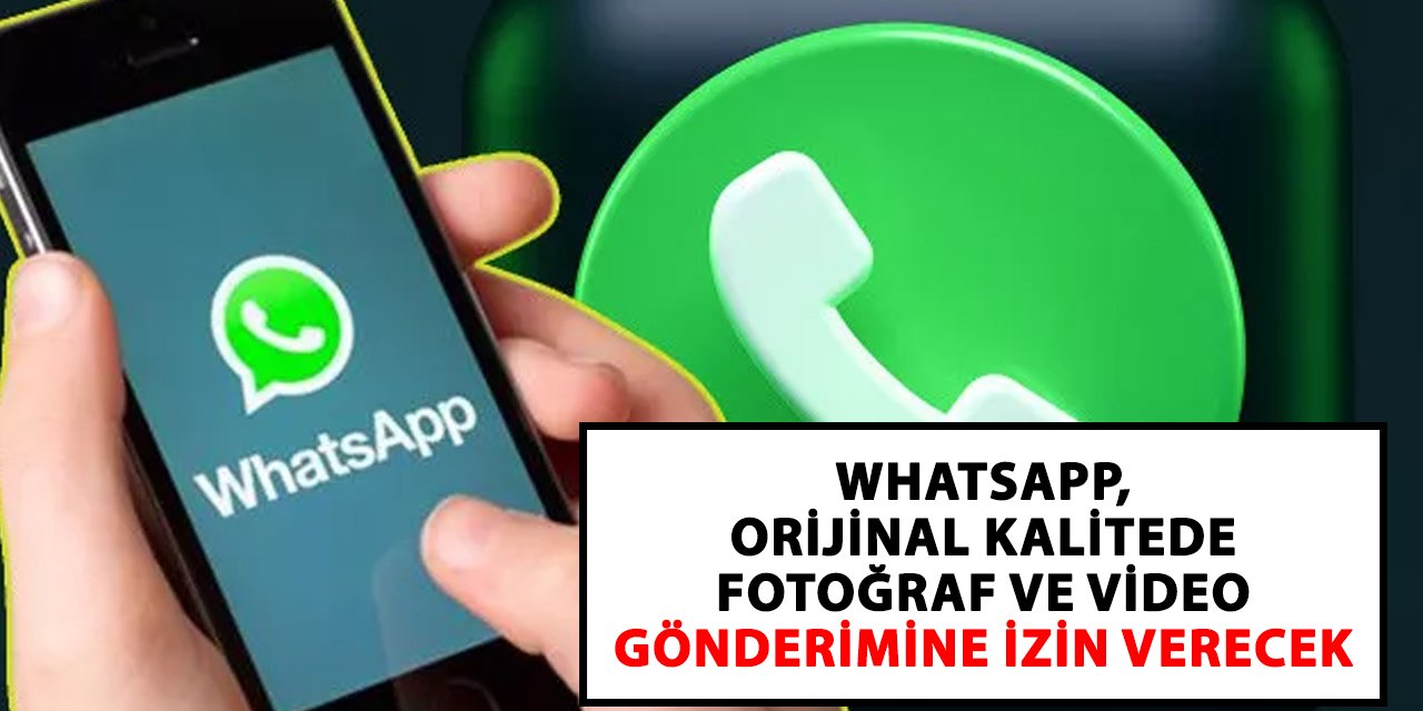 WhatsApp, orijinal kalitede fotoğraf ve video gönderimine izin verecek