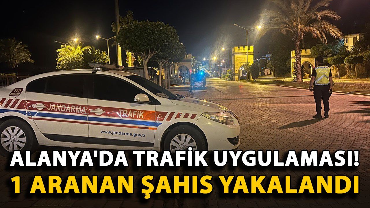 Alanya'da Trafik Denetiminde Aranan Şahıs Yakalandı