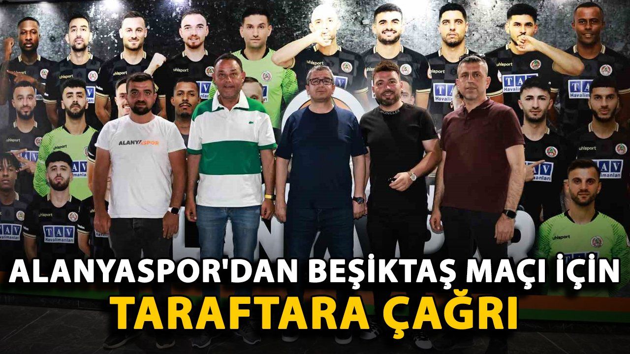 Alanyaspor, Beşiktaş Maçı Öncesinde Taraftarlarına Destek Çağrısı Yaptı