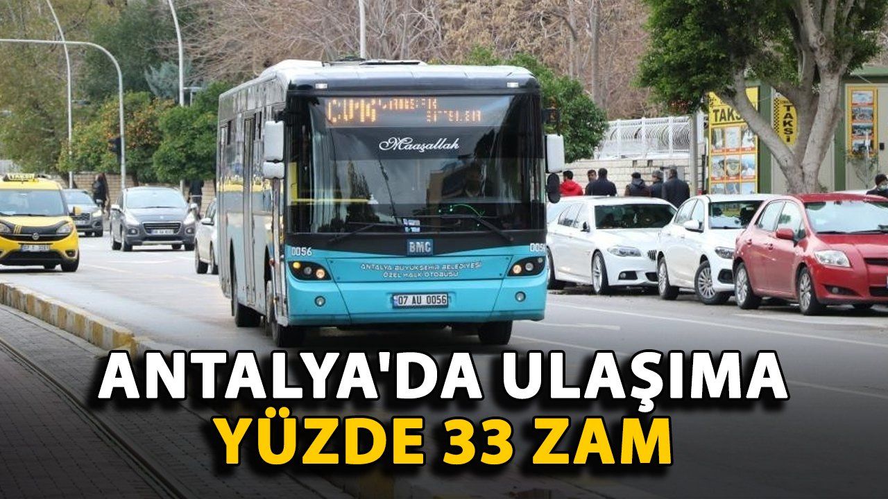 Antalya'da Ulaşım Ücretlerine Yüzde 33 Oranında Zam Yapıldı