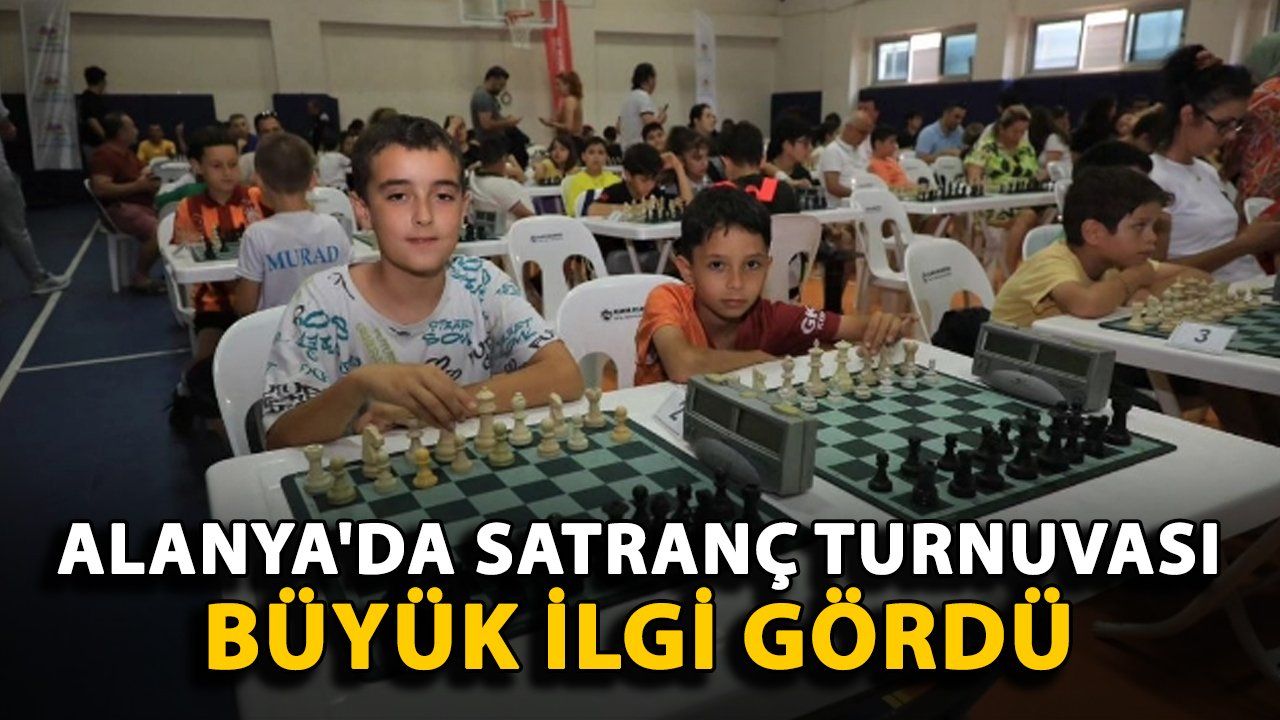 Alanya'da Düzenlenen Satranç Turnuvası Yoğun İlgiyle Karşılandı