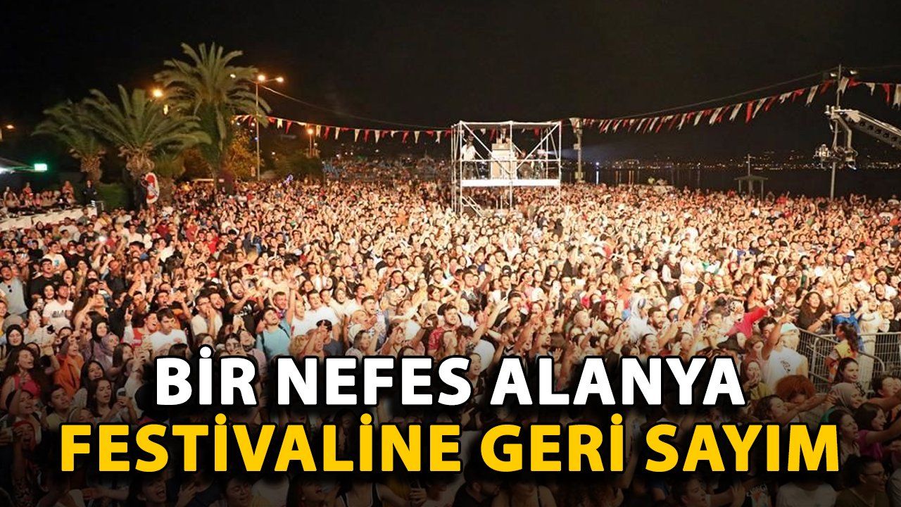Bir Nefes Alanya Festivali İçin Geri Sayım Başladı