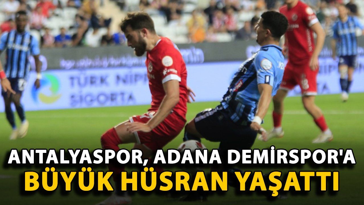 Antalyaspor'dan Adana Demirspor'a Farklı Galibiyet