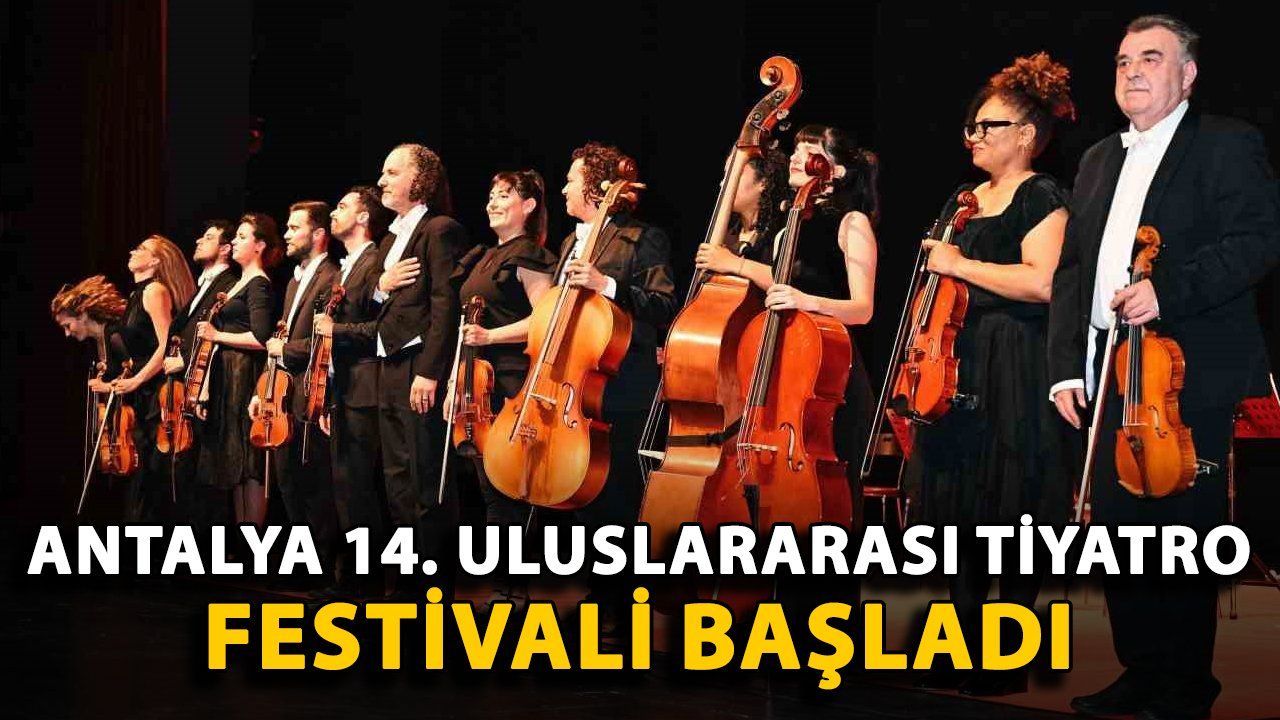Antalya 14. Uluslararası Tiyatro Festivali Perdelerini Açtı