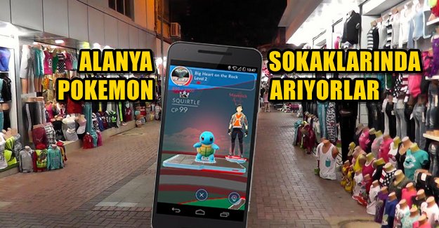Alanya'da Pokemon Go Çılgınlığı