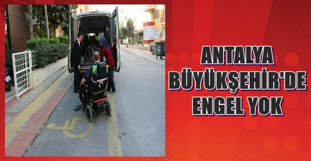 Antalya Büyükşehir'den Engelsiz Araç