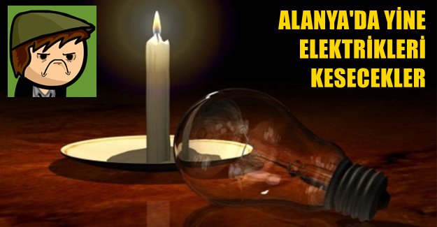 Alanya'da Elektrik Kesintisi Olacak
