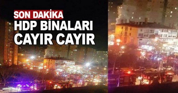 HDP Binaları Taşlanıp Yakıldı