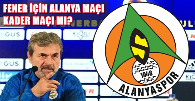 Fenerbahçe'de Alanyaspor Korkusu