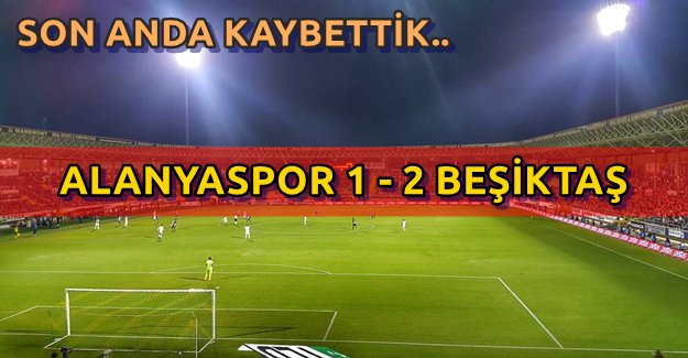 Alanyaspor Beşiktaş Maç Sonucu