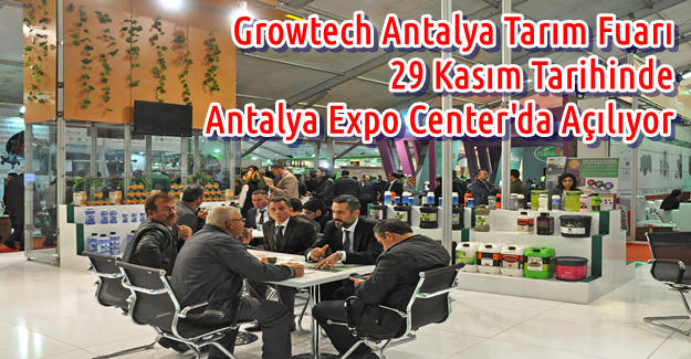Growtech Antalya Tarım Fuarı Açılıyor