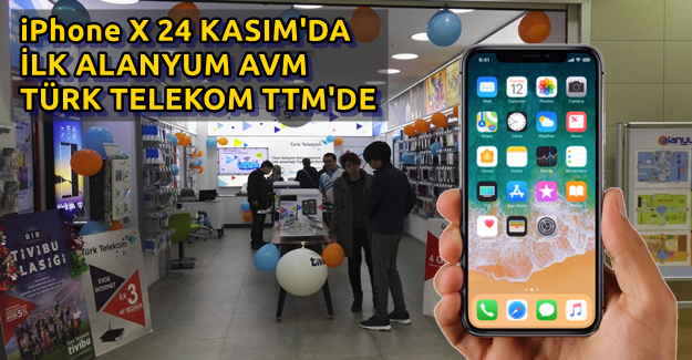 iPhone X 24 Kasım'da Alanyum Türk Telekom'da