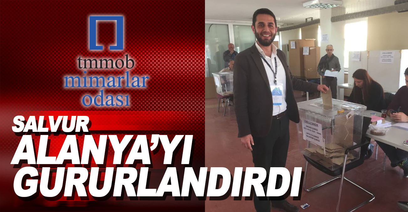 Serkan SALVUR Ankara'da Alanya'yı gururlandırdı