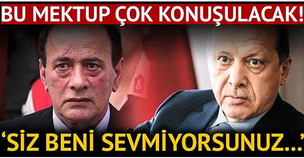 Alaattin Çakıcı'dan Cumhurbaşkanı Recep Tayyip Erdoğan'a mektup: Beni sevmiyorsunuz, ben de sizi sevmiyorum