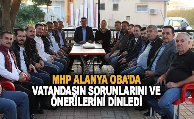 MHP vatandaşın talep ve önerilerini dinledi