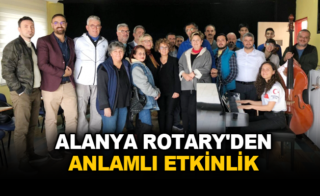 Alanya Rotary'den anlamlı etkinlik