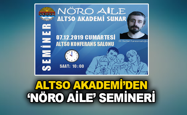 ALTSO Akademi'den 'Nöro Aile' semineri