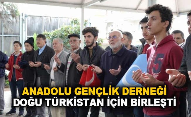 Anadolu Gençlik Derneği Doğu Türkistan için birleşti