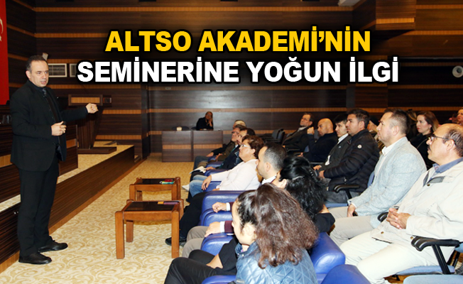 ALTSO Akademi'nin seminerine yoğun ilgi