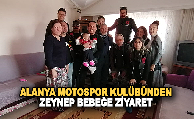 Alanya Motospor kulübünden Zeynep bebeğe ziyaret