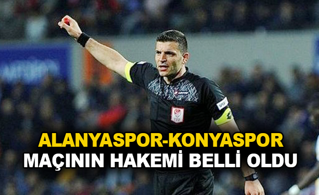 Alanyaspor-Konyaspor maçının hakemi belli oldu