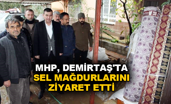 MHP, Demirtaş’ta sel mağdurlarını ziyaret etti