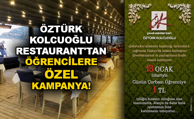 Öztürk Kolcuoğlu Restaurant'tan öğrencilere özel kampanya!