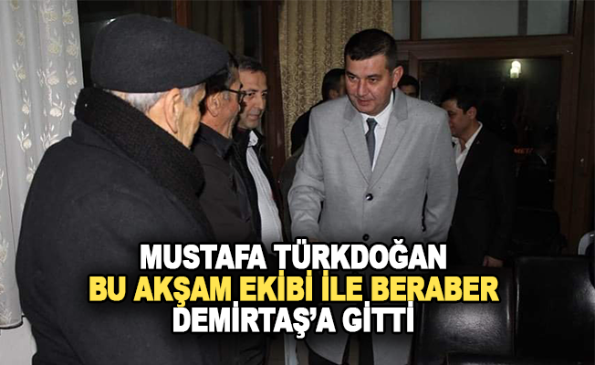 Türkdoğan ve ekibi bu akşam Demirtaş'a gitti