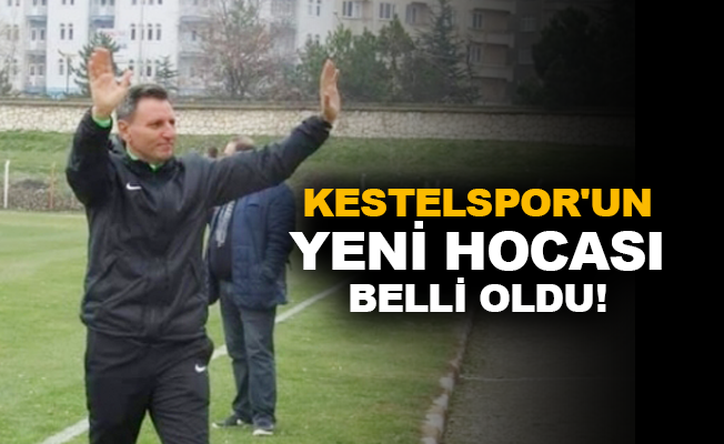 Kestelspor'un yeni hocası belli oldu!