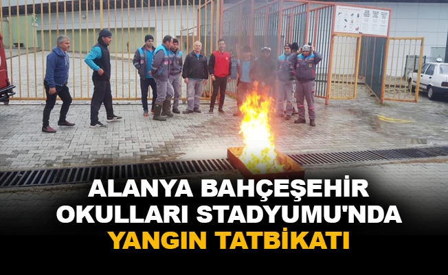 Alanya Bahçeşehir Okulları Stadyumu'nda yangın tatbikatı