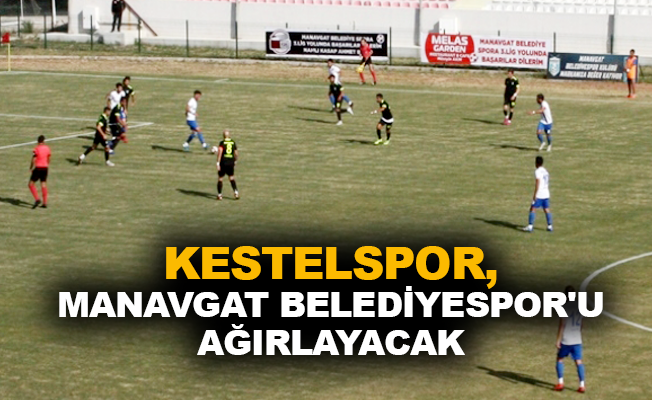 Kestelspor, Manavgat Belediyespor'u ağırlayacak
