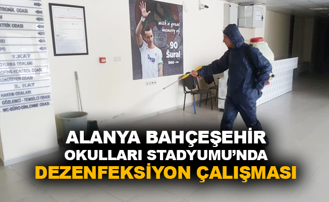 Alanya Bahçeşehir Okulları Stadyumu'nda dezenfeksiyon çalışması