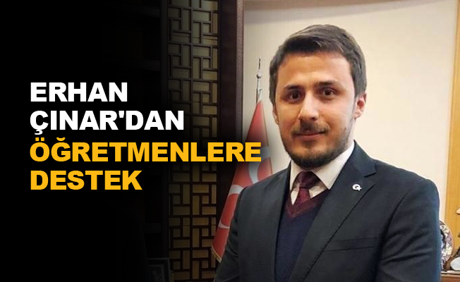 Erhan Çınar’dan öğretmenlere destek