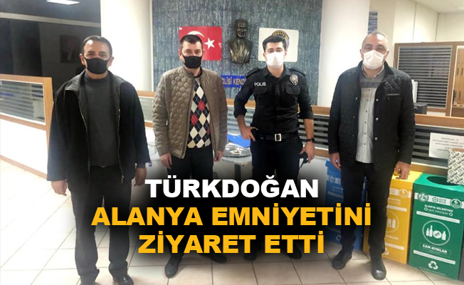 Türkdoğan Alanya Emniyeti’ni ziyaret etti